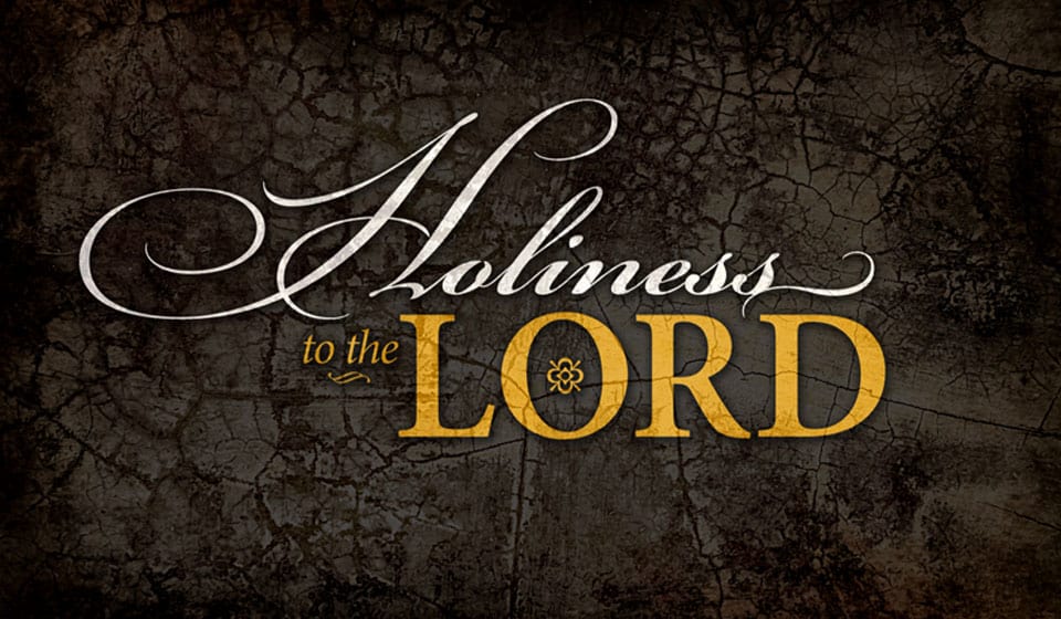 holiness unto the lord