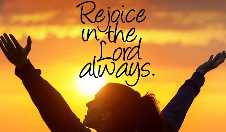 rejoice in the lord
